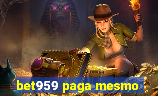 bet959 paga mesmo